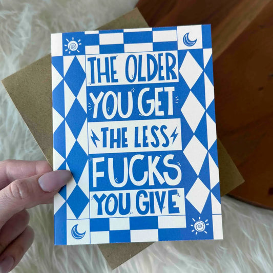 "the Older You Get, Less F*cks You Give" Funny Birthday Card