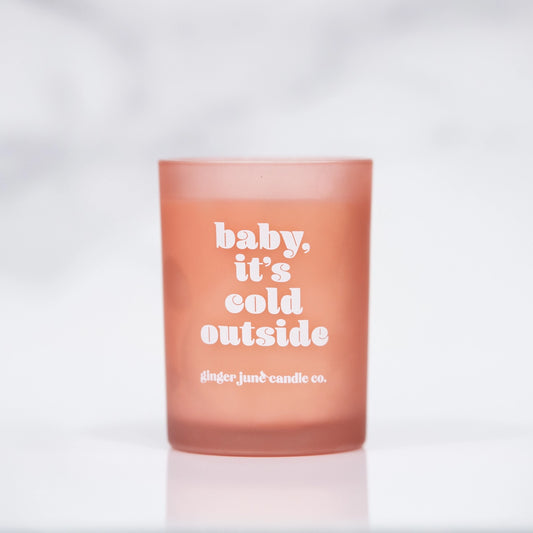 Baby It's Cold Outside - Tumbler Candle