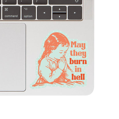Pray Burn In Hell Funny Child High Quality Vinyl Sticker