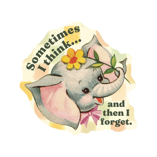 I Think and Forget Elephant Funny High Quality Vinyl Sticker