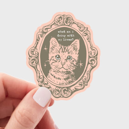 What Am I Doing With My Lives Sticker - cat, kitty, funny